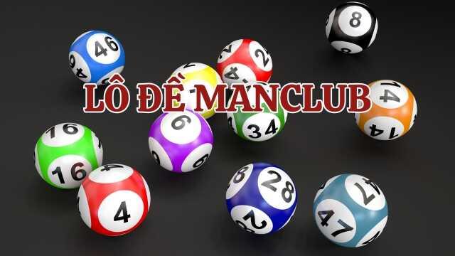 Tìm hiểu vì sao lô đề Manclub được yêu thích